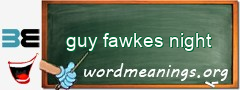 WordMeaning blackboard for guy fawkes night